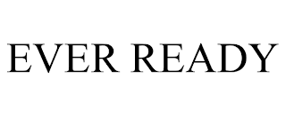 EVER READY trademark