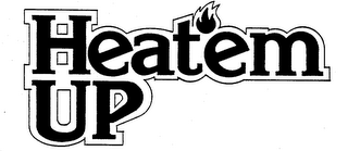 HEATEM UP trademark