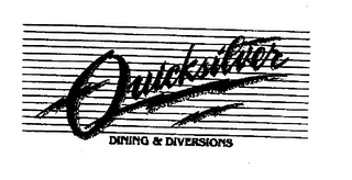 QUICKSILVER DINING & DIVERSIONS