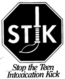 STIK STOP THE TEEN INTOXICATION KICK