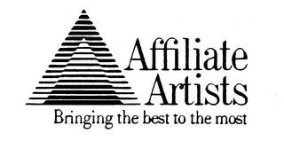 AFFILIATE ARTISTS BRINGING THE BEST TO THE MOST