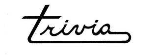 TRIVIA