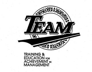 TEAM TRAINING & EDUCATION FOR ACHIEVEMENT IN MANAGEMENT