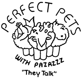 PERFECT PETS WITH PAZAZZZ "THEY TALK"