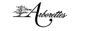 ARBORETTES