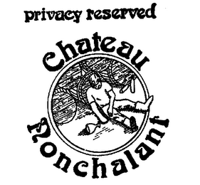PRIVACY RESERVED CHATEAU NONCHALANT