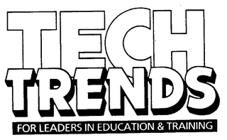 TECH TRENDS FOR LEADERS IN EDUCATION AND TRAINING