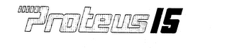 PROTEUS 15 trademark