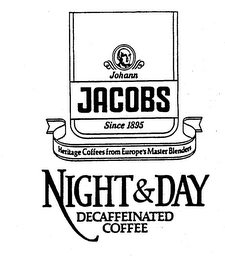JOHANN JACOBS SINCE 1895 HERITAGE COFFEES FROM EUROPE'S MASTER BLENDERS NIGHT & DAY DECAFFEINATED COFFEE