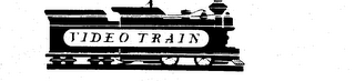 VIDEO TRAIN trademark