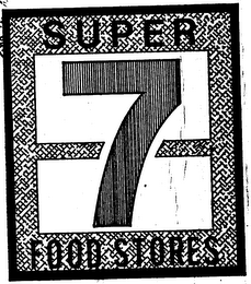 SUPER 7 FOOD STORES