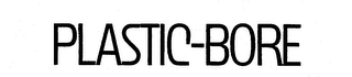 PLASTIC-BORE trademark