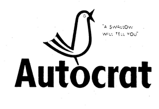 AUTOCRAT "A SWALLOW WILL TELL YOU"