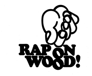 RAP ON WOOD!