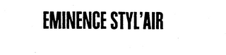 EMINENCE STYL'AIR trademark