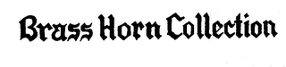 BRASS HORN COLLECTION trademark