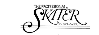 THE PROFESSIONAL SKATER PS MAGAZINE