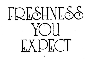 FRESHNESS YOU EXPECT trademark
