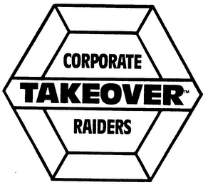 CORPORATE TAKEOVER RAIDERS