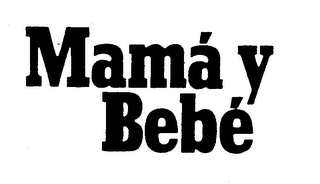 MAMA Y BEBE trademark