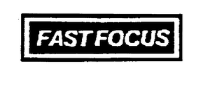 FAST FOCUS