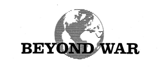 BEYOND WAR trademark