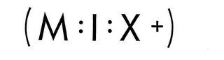 (M:I:X+)