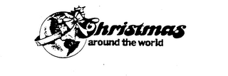 CHRISTMAS AROUND THE WORLD trademark