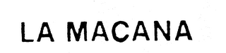 LA MACANA trademark