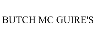 BUTCH MC GUIRE'S trademark