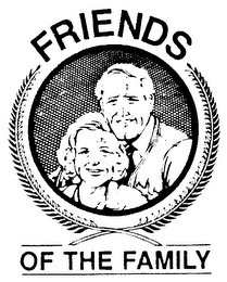 FRIENDS OF THE FAMILY