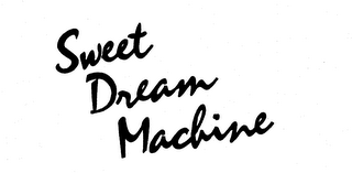 SWEET DREAM MACHINE