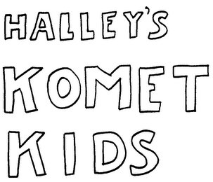 HALLEY'S KOMET KIDS