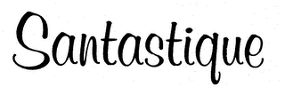 SANTASTIQUE trademark