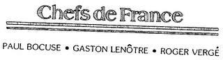 CHEFS DE FRANCE PAUL BOCUSE-GASTON LENOTRE-ROGER VERGE trademark