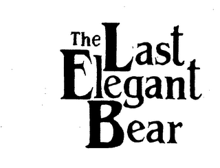 THE LAST ELEGANT BEAR