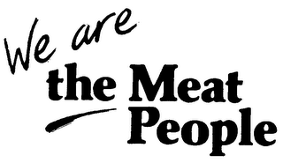 WE ARE THE MEAT PEOPLE