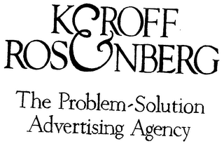 KEROFF ROSENBERG THE PROBLEM-SOLUTION ADVERTISING AGENCY