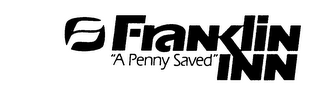 FRANKLIN INN "A PENNY SAVED" F trademark