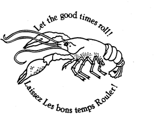 LET THE GOOD TIMES ROLL! LAISSEZ LES BONS TEMPS ROULER!