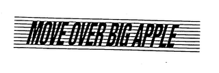 MOVE OVER BIG APPLE trademark