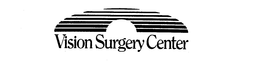 VISION SURGERY CENTER trademark