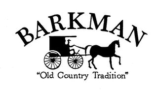 BARKMAN "OLD COUNTRY TRADITION" trademark