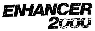 ENHANCER 2000