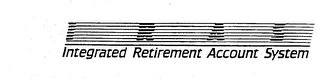 IRAS INTEGRATED RETIREMENT ACCOUNT SYSTEM