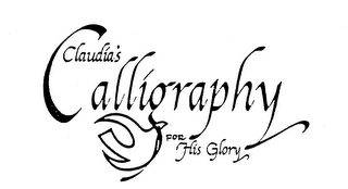 CLAUDIA'S CALLIGRAPHY FOR HIS GLORY trademark