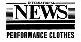 INTERNATIONAL NEWS PERFORMANCE CLOTHES trademark