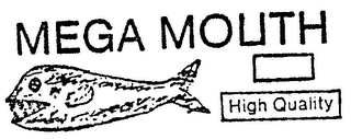 MEGA MOUTH HIGH QUALITY