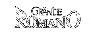 GRANDE ROMANO trademark