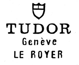 TUDOR GENEVE LE ROYER